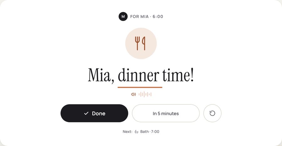 Reminder on the wall: Mia, dinner time! Done or In 5 minutes. Next: Bath at 7:00
